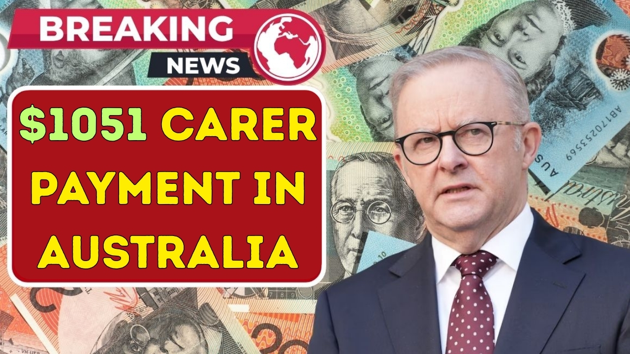 $1051 Carer Payment